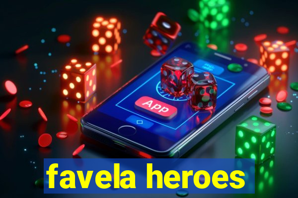 favela heroes